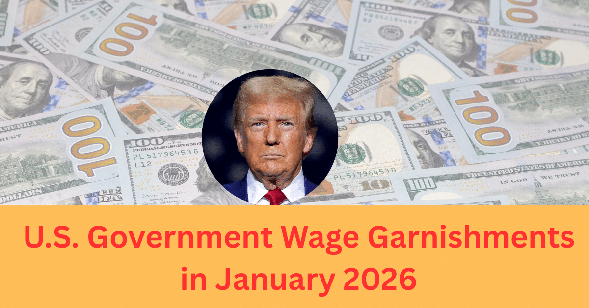 U.S. Government Wage Garnishments in January 2026