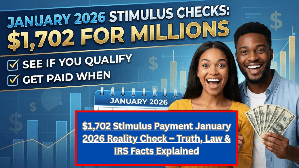 $1,702 Stimulus Payment January 2026 Reality Check